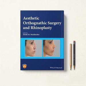کتاب جراحی ارتوگناتیک زیبایی و رینوپلاستی Aesthetic Orthognathic Surgery and Rhinoplasty