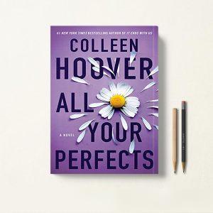 کتاب All Your Perfects همه خوبی هایت اثر Colleen Hoover زبان اصلی