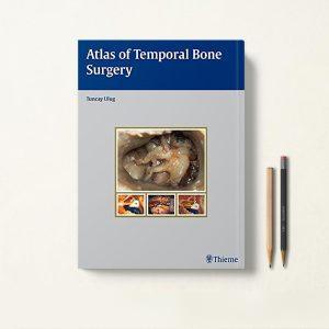 Atlas of Temporal Bone Surgery اطلس جراحی استخوان تمپورال