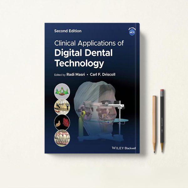 Clinical Applications of Digital Dental Technology کاربردهای بالینی فناوری دیجیتال دندانپزشکی