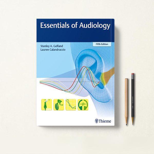 کتاب Essentials of Audiology ضروریات شنوایی شناسی