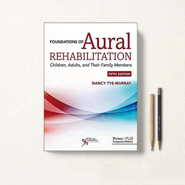 کتاب Foundation of Aural Rehabilitation مبانی توانبخشی شنوایی
