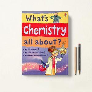 کتاب What's Chemistry All About - کتاب شیمی چیست