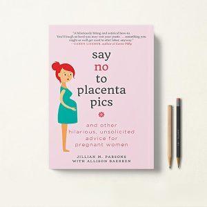 کتاب Say No to Placenta Pics اثر Jillian M. Parsons زبان اصلی