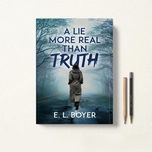 کتاب A Lie More Real Than Truth اثر E. L. Boyer زبان اصلی