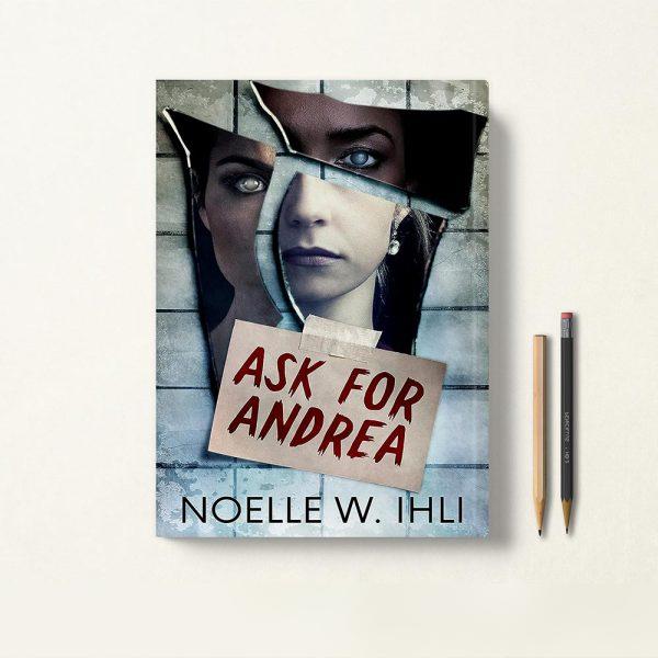 کتاب Ask for Andrea اثر Noelle West Ihli زبان اصلی