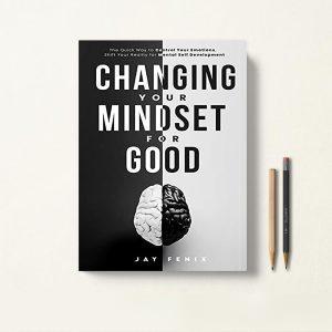 کتاب Changing Your Mindset for Good اثر Jay Fenix زبان اصلی