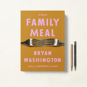 کتاب Family Meal اثر Bryan Washington زبان اصلی