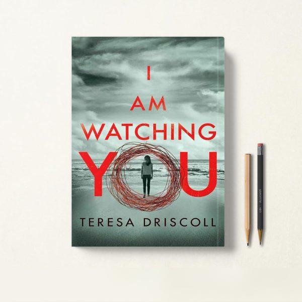 کتاب I Am Watching You اثر Teresa Driscoll زبان اصلی
