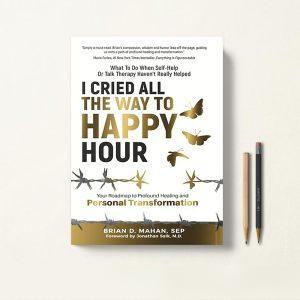 کتاب I Cried All The Way To Happy Hour اثر Brian D. Mahan زبان اصلی