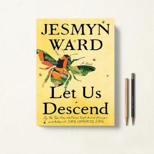 کتاب Let Us Descend اثر Jesmyn Ward زبان اصلی