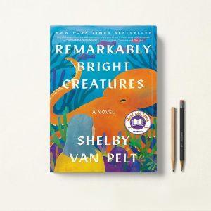 کتاب Remarkably Bright Creatures اثر Shelby Van Pelt زبان اصلی