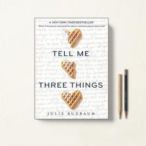 کتاب Tell Me Three Things اثر Julie Buxbaum زبان اصلی