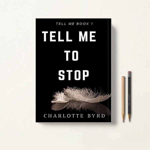 کتاب Tell me to stop اثر Charlotte Byrd زبان اصلی