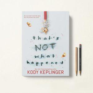 کتاب That's Not What Happened اثر Kody Keplinger زبان اصلی