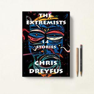 کتاب The Extremists 14 Stories اثر Chris Dreyfus زبان اصلی