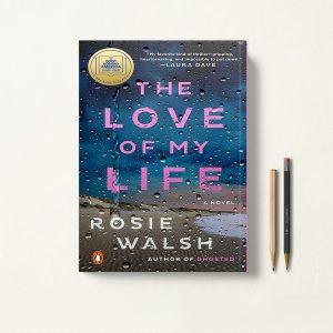 کتاب The Love of My Life اثر Rosie Walsh زبان اصلی
