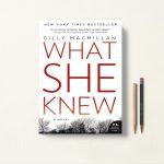 کتاب What She Knew اثر Gilly Macmillan زبان اصلی